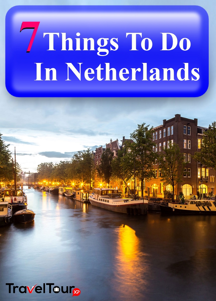 Things To Do In Netherlands
