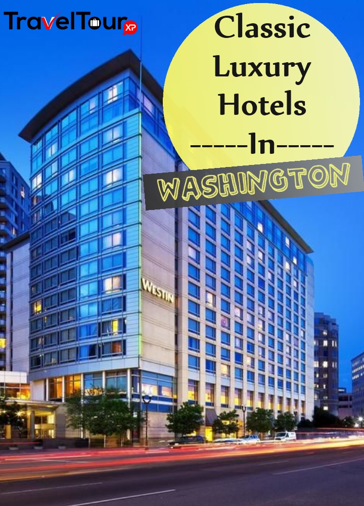 Luxury Hotels In Washington