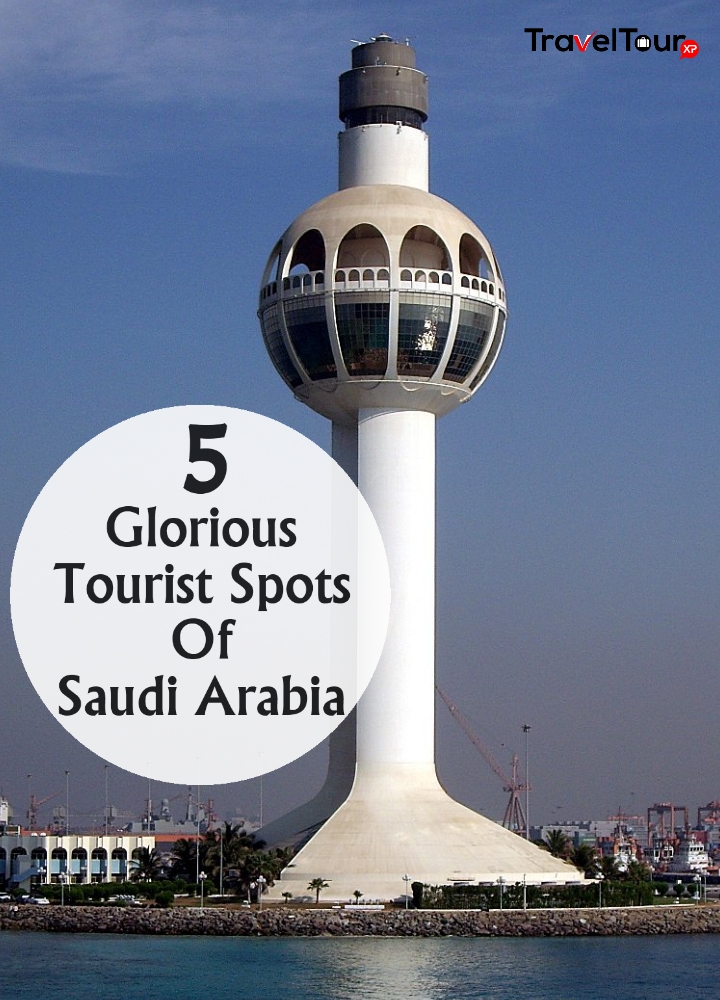 Glorious Tourist Spots Of Saudi Arabia