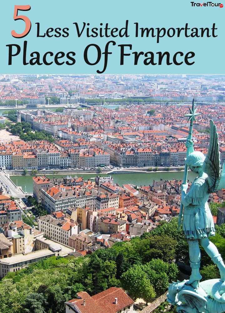 Less Visited Important Places Of France
