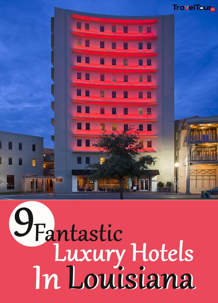 Fantastic Luxury Hotels In Louisiana